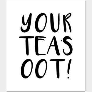 YOUR TEA'S OOT!, Scots Language Phrase Posters and Art